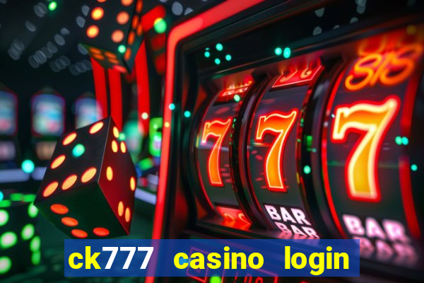 ck777 casino login register mobile